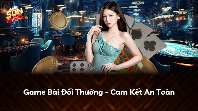 Game Bài Đổi Thưởng - Cam Kết An Toàn