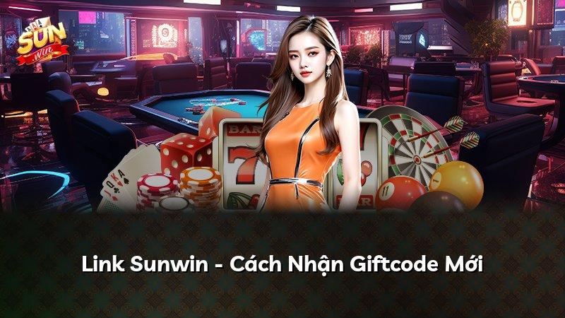 Link Sunwin - Cách Nhận Giftcode Mới